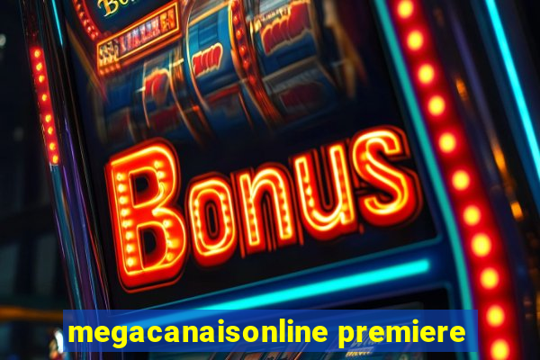 megacanaisonline premiere